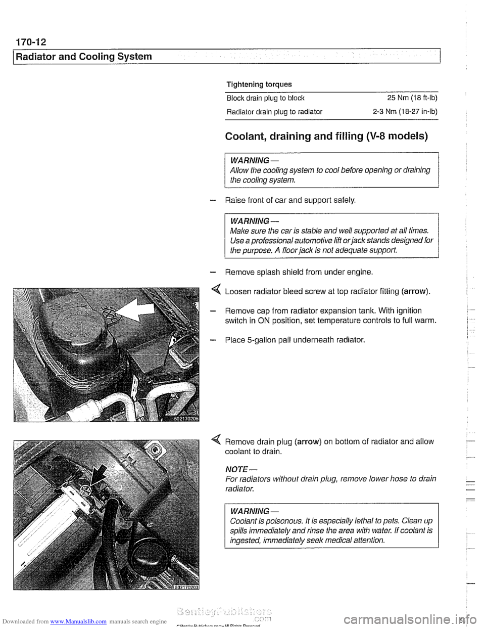 BMW 528i 2001 E39 Repair Manual Downloaded from www.Manualslib.com manuals search engine 
170-1 2 
I Radiator and Cooling System 
Tightening torques 
Block  drain plug to 
block 25 Nm (1 8 ft-ib) 
Radiator  drain  plug to radiator 
