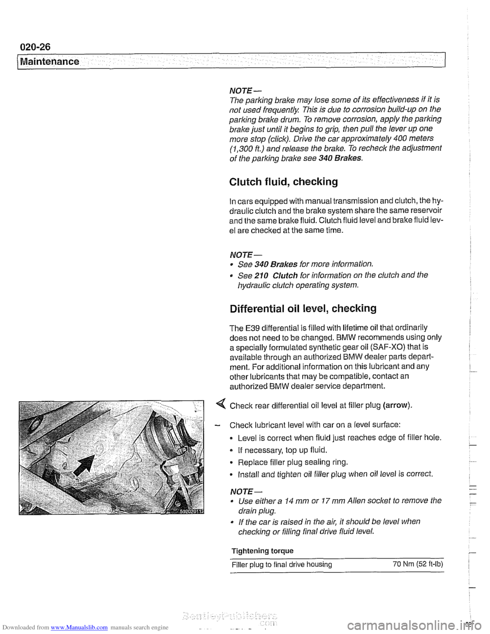 BMW 525i 2001 E39 Owners Manual Downloaded from www.Manualslib.com manuals search engine 
020-26 
Maintenance 
NOTE- 
The parking  brake may  lose some  of its  effectiveness  if it is 
not  used  frequently  This is due to corrosio