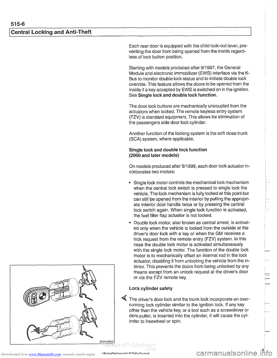 BMW 540i 2001 E39 Workshop Manual Downloaded from www.Manualslib.com manuals search engine 
51 5-6 
(Central Locking and  Anti-Theft 
Each rear door is equipped with  the child  lock-out  lever, pre- 
venting  the door from  being ope