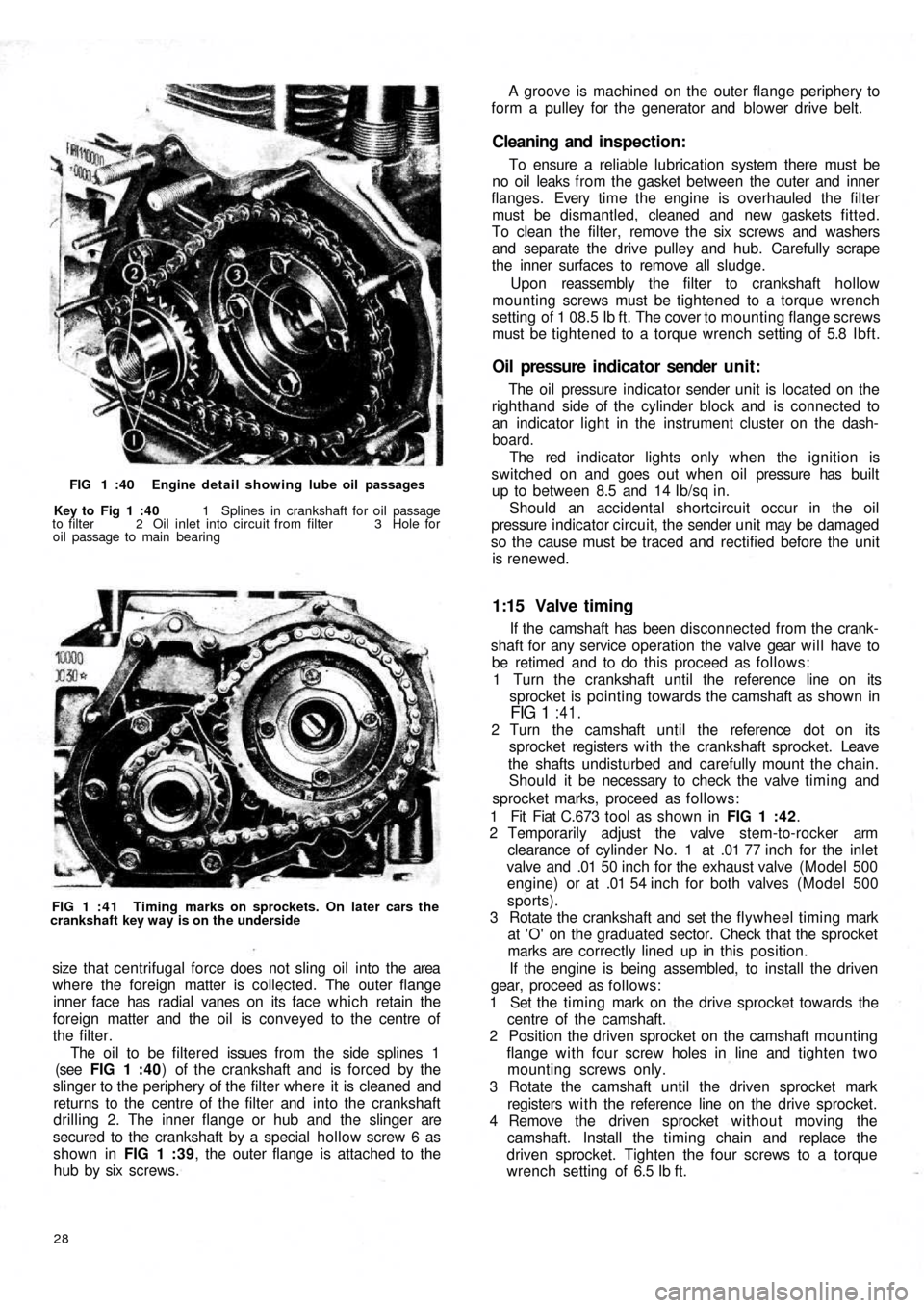 FIAT 500 1969 1.G Workshop Manual FIG 1 :40  Engine detail showing lube oil passages
Key to Fig 1 :40  1  Splines in crankshaft for oil passage
to filter  2  Oil inlet into circuit from filter 3 Hole for
oil passage to main bearing
FI
