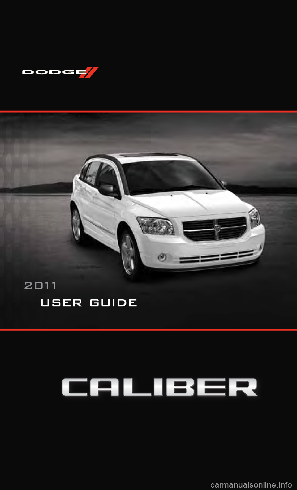 DODGE CALIBER 2011 1.G User Guide 