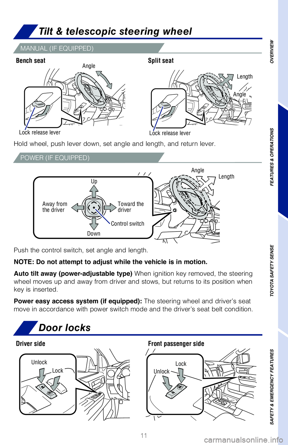 TOYOTA TUNDRA 2021  Owners Manual (in English) 11
Shift the shift lever to “S” position from “D” position.Floor shift type:
 
+ : Upshift (push and release)
 
- :  Downshift (pull and release)
Column shift type:
 
+ :  Upshift (push and re