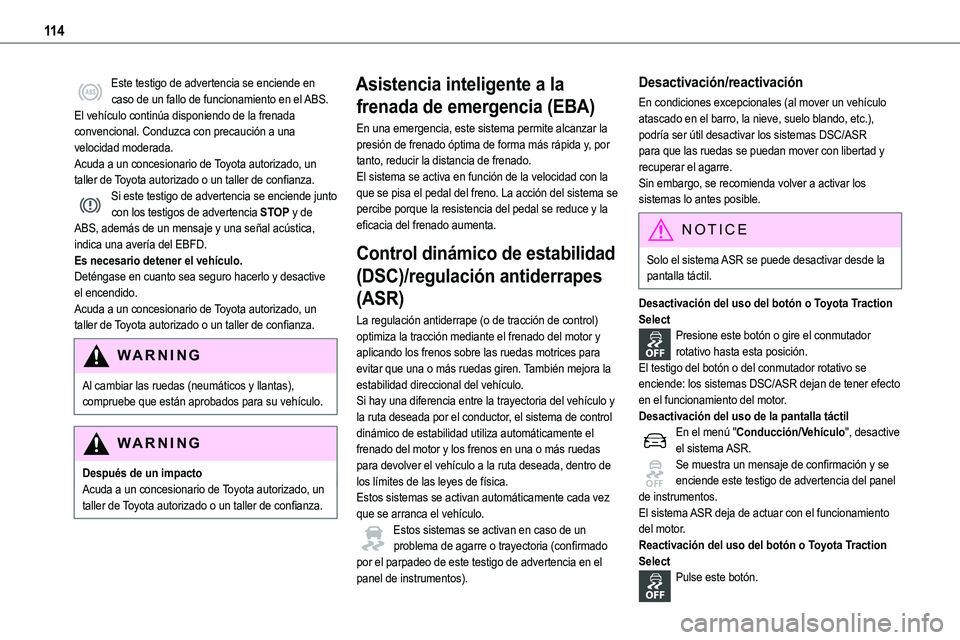 TOYOTA PROACE VERSO EV 2023  Manual del propietario (in Spanish) 11 4
Este testigo de advertencia se enciende en caso de un fallo de funcionamiento en el ABS.El vehículo continúa disponiendo de la frenada convencional. Conduzca con precaución a una velocidad mod