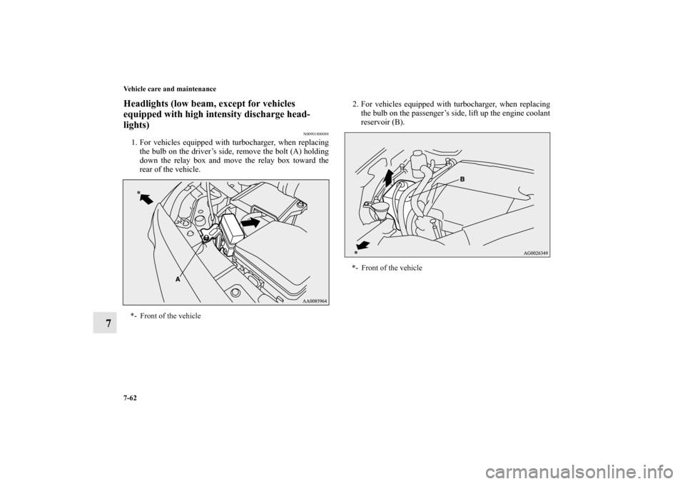 MITSUBISHI LANCER SPORTBACK 2011 8.G Owners Manual (706 Pages), Page 650:  7-62 Vehicle care and maintenance 7 Headlight ...