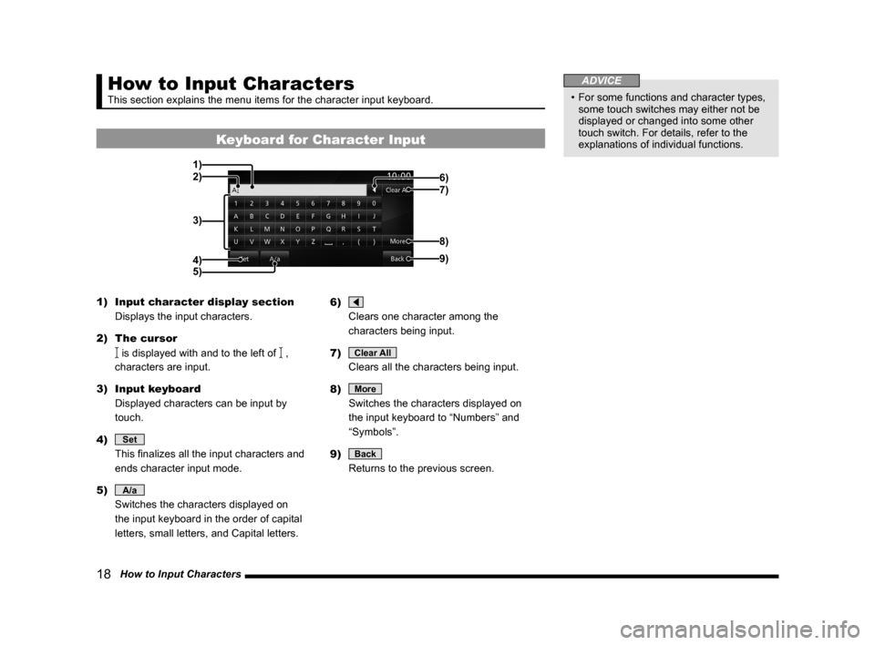 MITSUBISHI LANCER SPORTBACK 2014 8.G MMCS Manual 18   How to Input Characters
How to Input Characters
This section explains the menu items for the character input keyboard.
Keyboard for Character Input
6)
2)
3)
4) 1)
7)
9)
8)
5)
1)  Input character 