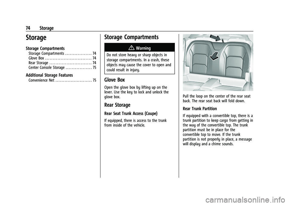CHEVROLET CAMARO 2021 Manual PDF Chevrolet Camaro Owner Manual (GMNA-Localizing-U.S./Canada/Mexico-
14583589) - 2021 - CRC - 10/1/20
74 Storage
Storage
Storage Compartments
Storage Compartments . . . . . . . . . . . . . . . . . 74
Gl