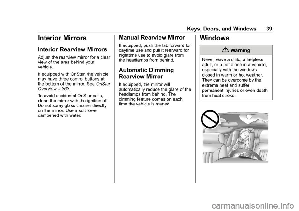 CHEVROLET COLORADO 2019  Owners Manual Chevrolet Colorado Owner Manual (GMNA-Localizing-U.S./Canada/Mexico-
12460274) - 2019 - CRC - 10/1/18
Keys, Doors, and Windows 39
Interior Mirrors
Interior Rearview Mirrors
Adjust the rearview mirror 