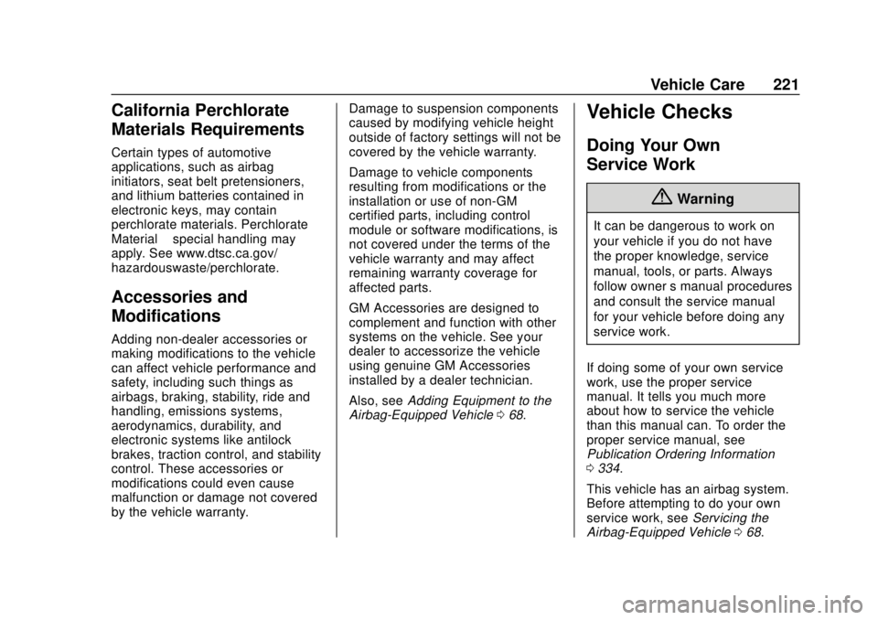 CHEVROLET CAMARO SS 2020  Owners Manual Chevrolet Camaro Owner Manual (GMNA-Localizing-U.S./Canada/Mexico-
13556304) - 2020 - CRC - 5/10/19
Vehicle Care 221
California Perchlorate
Materials Requirements
Certain types of automotive
applicati