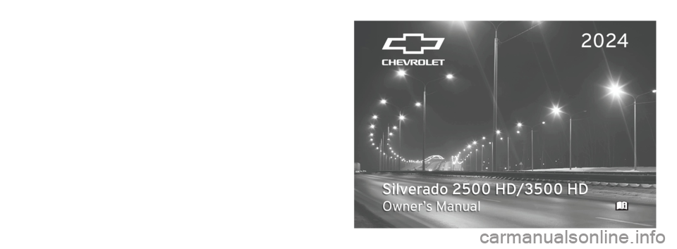 CHEVROLET SILVERADO 2024  Owners Manual 2024 Silverado 2500 HD/3500 HD
Silverado 2500 HD/3500 HD
Owner’s Manual
United States
Scan to Access 
United States and CanadaCustomer Assistance1-800-263-3777
Connected Services
1-888-4-ONSTAR
Cust