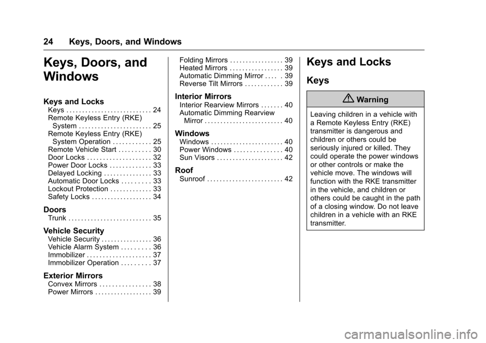 CHEVROLET SS 2017 1.G Owners Manual Chevrolet SS Sedan Owner Manual (GMNA-Localizing-U.S.-10122752) -2017 - crc - 8/31/16
24 Keys, Doors, and Windows
Keys, Doors, and
Windows
Keys and Locks
Keys . . . . . . . . . . . . . . . . . . . . .