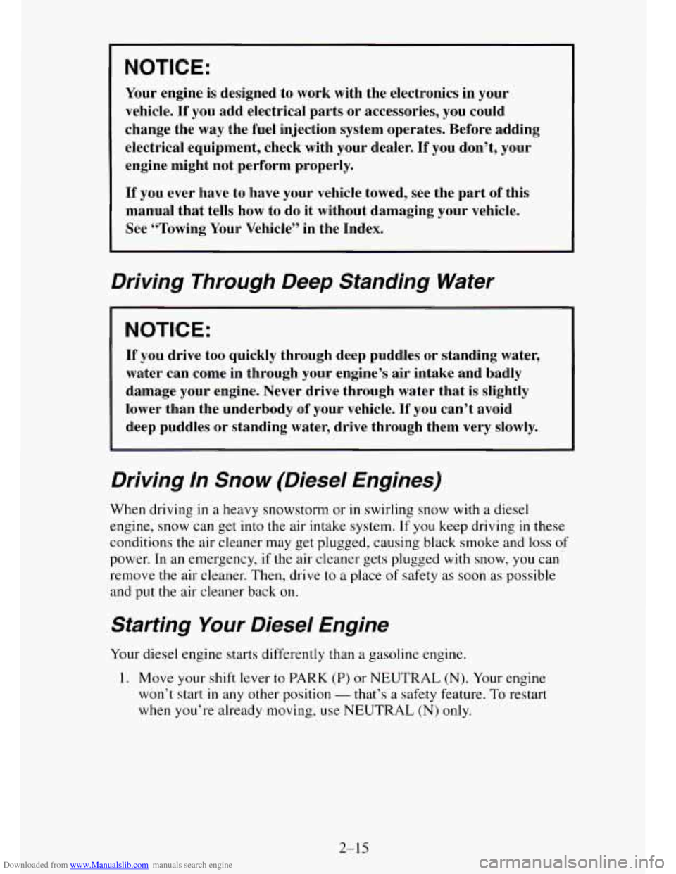 CHEVROLET TAHOE 1995 1.G Owners Manual Downloaded from www.Manualslib.com manuals search engine NOTICE: 
Your engine  is  designed  to  work  with the  electronics  in  your 
vehicle. 
If you  add  electrical  parts  or  accessories,  you 