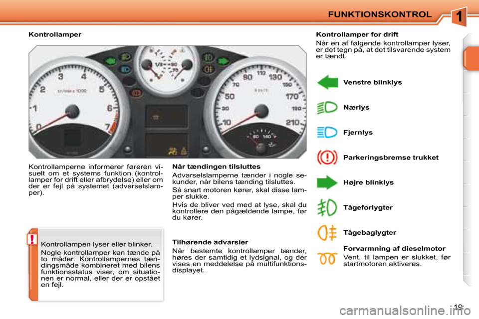 Peugeot 207 CC 2007.5 Instruktionsbog (in Danish) (204 Pages)