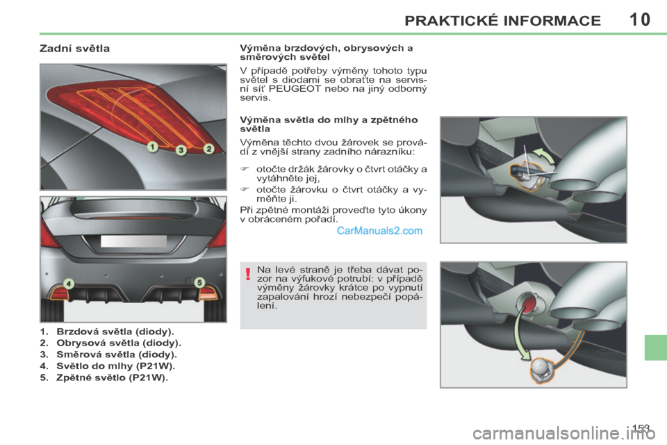 Peugeot 308 CC 2014 Návod k obsluze (in Czech) (268 Stran), Page 160: 10 i  i i 149 PRAKTICKÉ INFORMACE SNĚHO ...