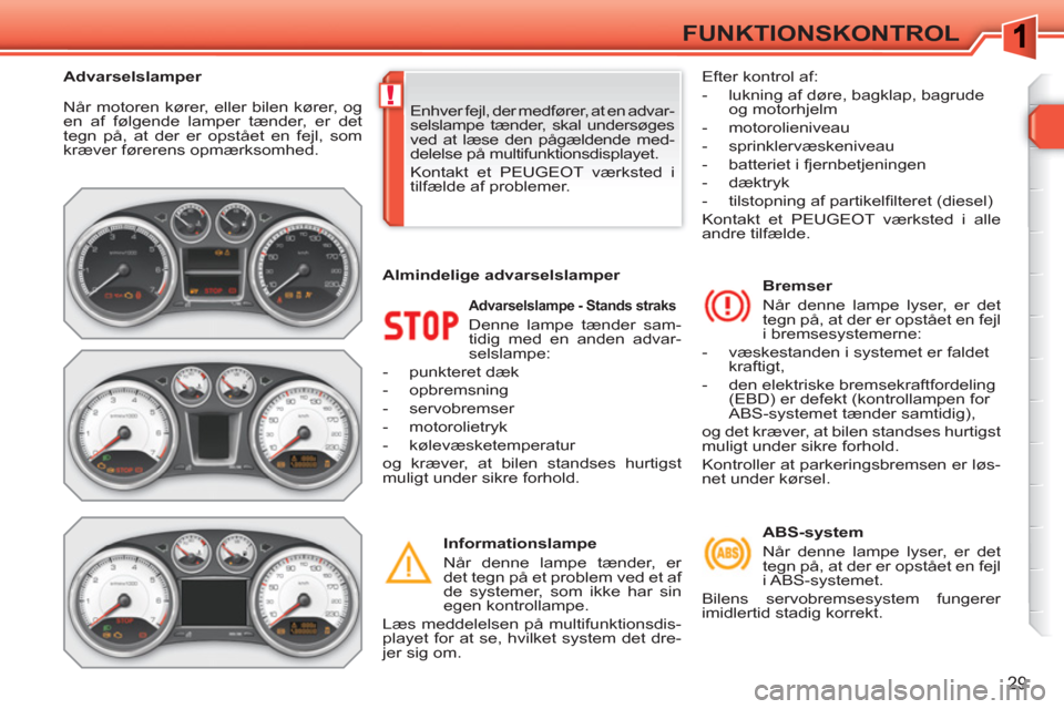 ABS Peugeot 308 SW BL 2010.5 Instruktionsbog (in Danish) (336 Pages)