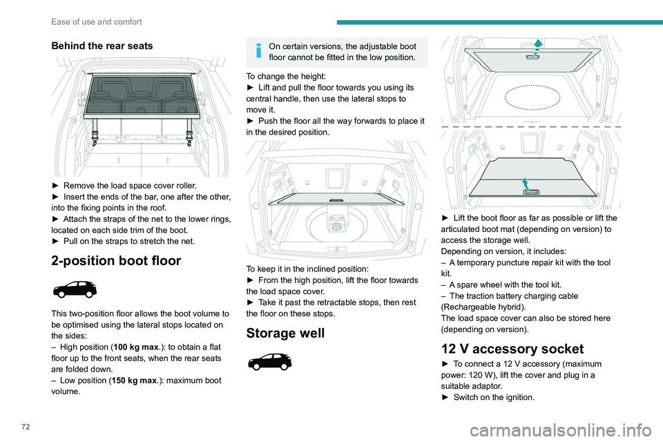 PEUGEOT 3008 2022  Owners Manual 72
Ease of use and comfort
Behind the rear seats 
 
► Remove the load space cover roller.
►  Insert the ends of the bar , one after the other, 
into the fixing points in the roof.
►
 
Attach the