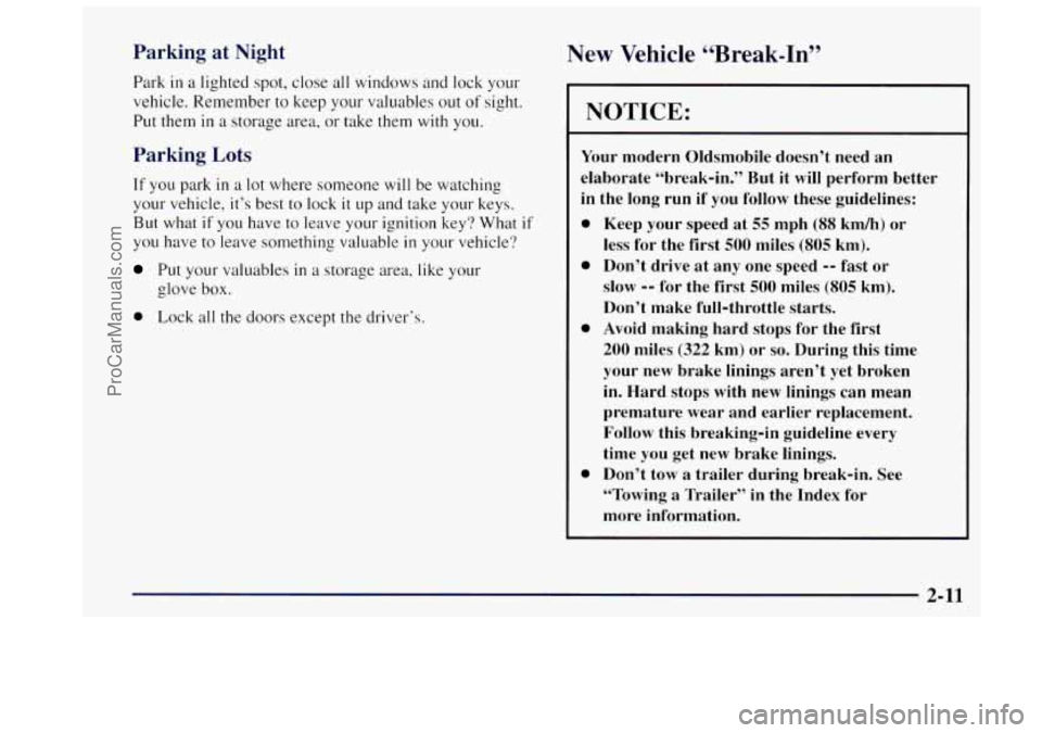 OLDSMOBILE BRAVADA 1997  Owners Manual Parking at Night 
Park in a lighted  spot,  close  all windows and lock  your 
vehicle.  Remember  to keep  your valuables  out 
of sight. 
Put  them 
in a  storage  area,  or  take them with you. 
Pa