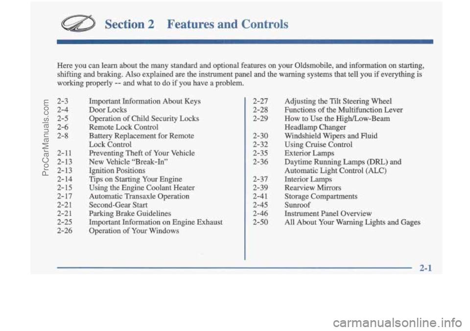 OLDSMOBILE CUTLASS 1997  Owners Manual Section 2 Features  and  Controls 
2-3 
2-4 
2-5 
2-6 
2-8 
2-11 
2-13 
2-13 
2- 14 
2- 
15 
2-  17 
2-2 
1 
2-21 
2-25 
2-26 
Here 
you can learn  about the many  standard  and  optional  features  o