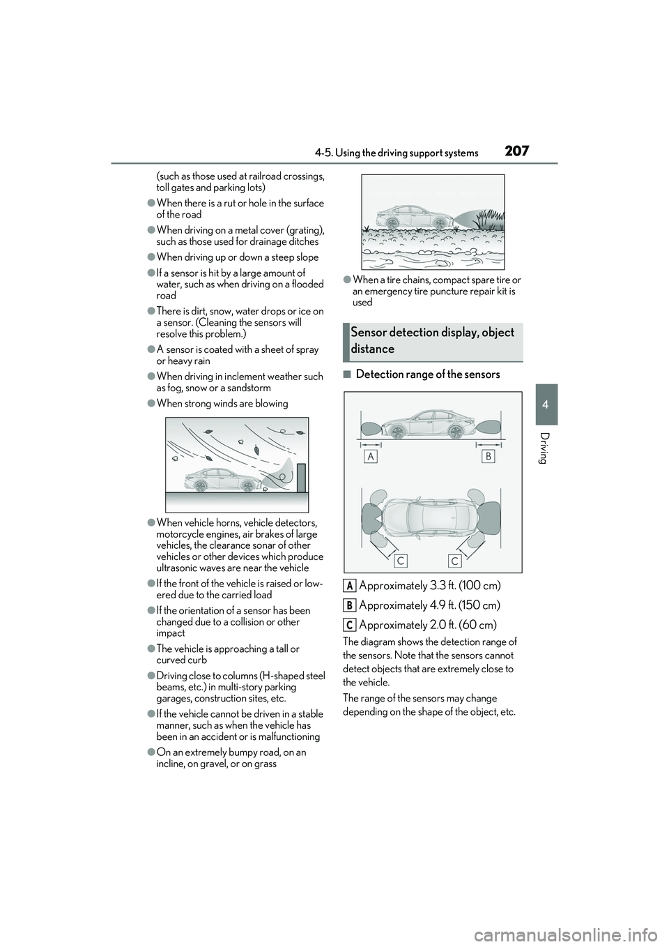 LEXUS IS300 2022  Owners Manual 2074-5. Using the driving support systems
4
Driving
(such as those used at railroad crossings, 
toll gates and parking lots)
●When there is a rut or hole in the surface 
of the road
●When driving 