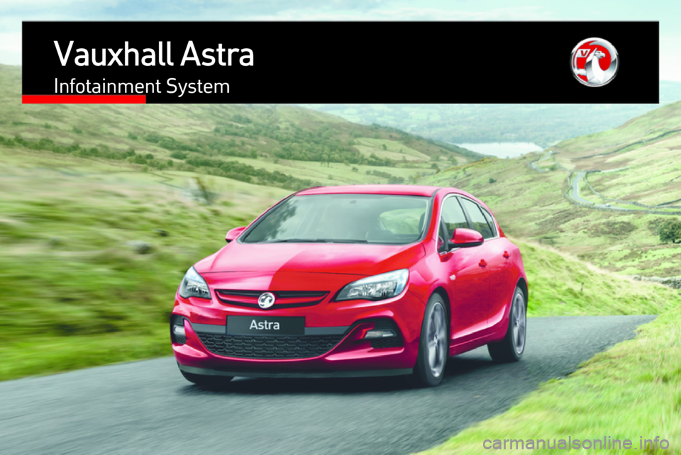 VAUXHALL ASTRA J 2016  Infotainment system Vauxhall AstraInfotainment System 