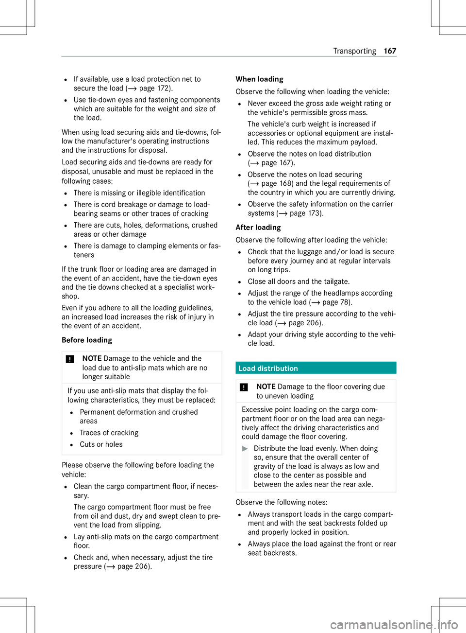 MERCEDES-BENZ METRIS 2021  MY21 Operators Manual R
Ifav ailable, use aload pr otection ne tto
secur ethe load (/ page172).
R Usetie-down eyes and fastening components
whic haresuitable fort he weight and size of
th el oad.
When using load securing a