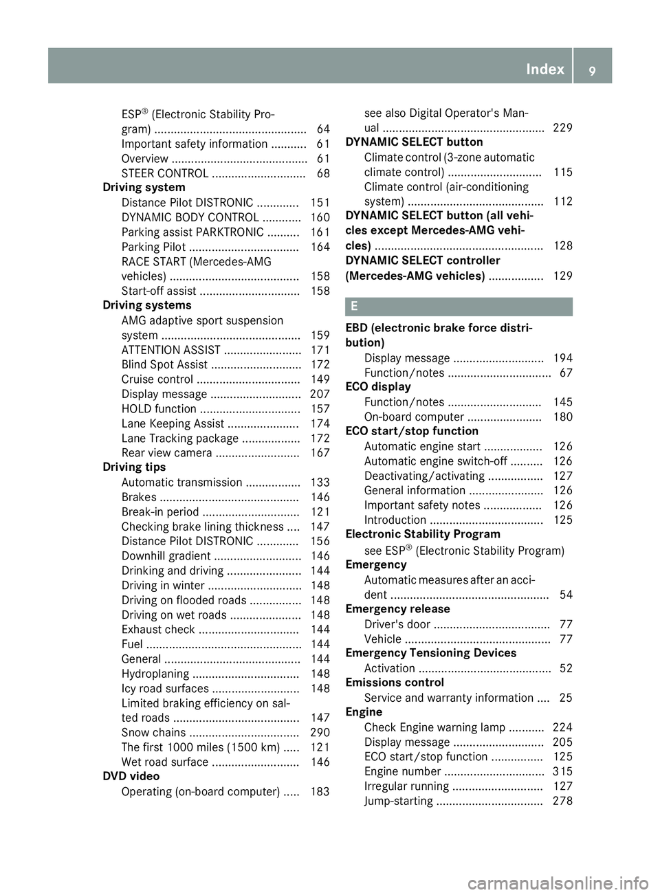 MERCEDES-BENZ CLA 2018  Owners Manual ESP ®
(Electroni cS tability Pro-
gram) ............................................... 64
Important safety information ........... 61
Overview .......................................... 61
STEER CON