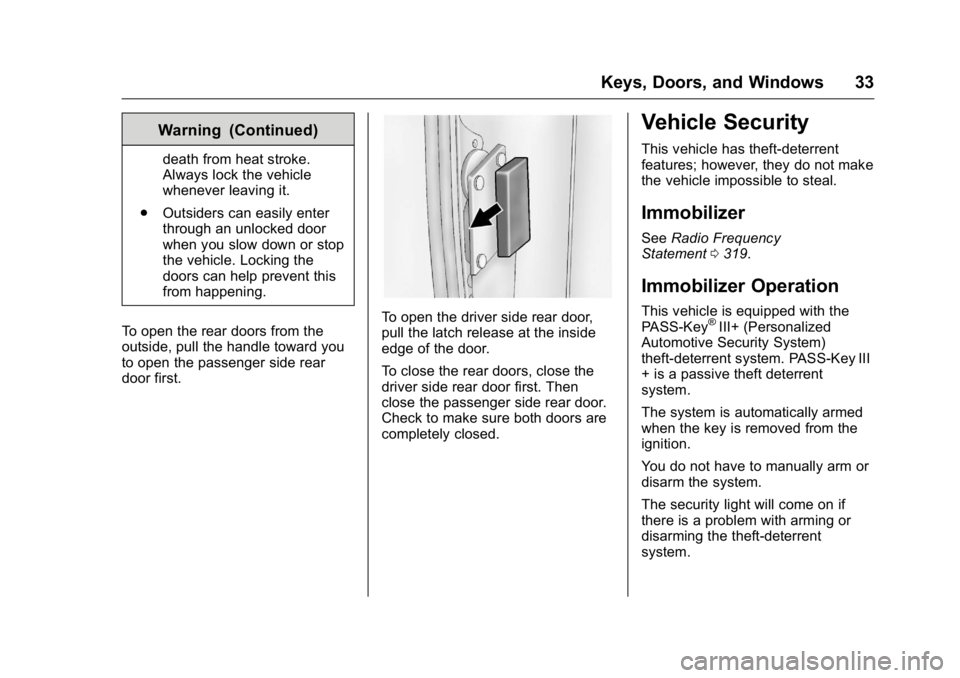 GMC SAVANA 2016  Owners Manual GMC Savana Owner Manual (GMNA-Localizing-U.S./Canada-9159232) -
2016 - crc - 11/11/15
Keys, Doors, and Windows 33
Warning (Continued)
death from heat stroke.
Always lock the vehicle
whenever leaving i