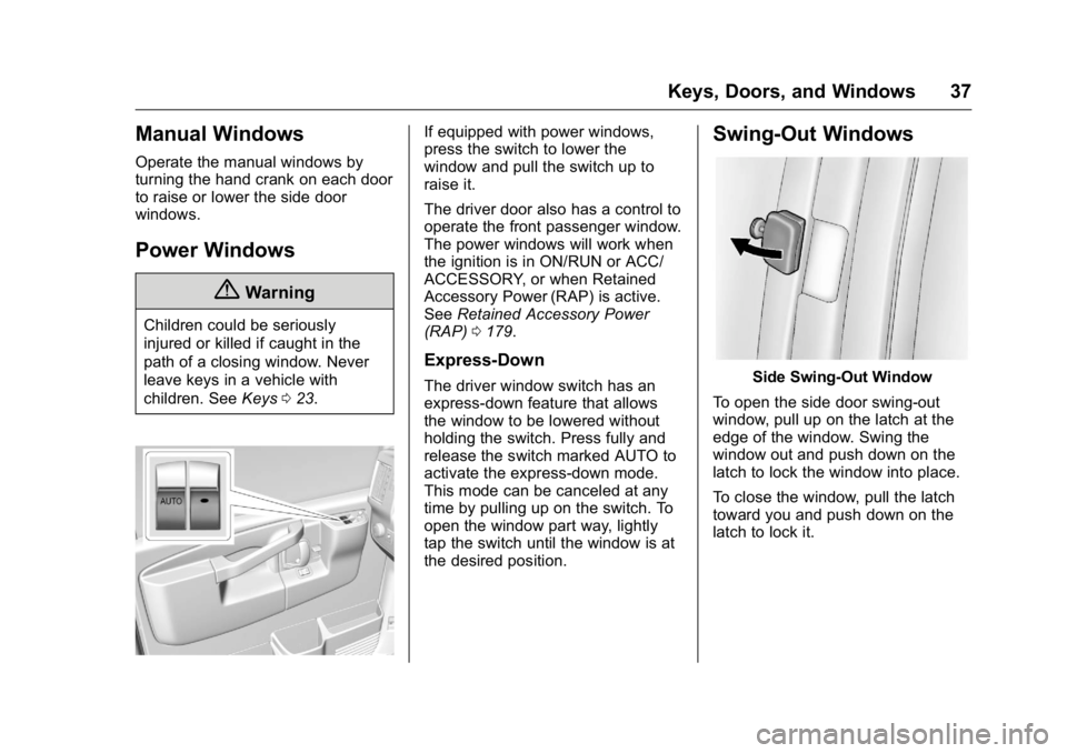 GMC SAVANA 2016  Owners Manual GMC Savana Owner Manual (GMNA-Localizing-U.S./Canada-9159232) -
2016 - crc - 11/11/15
Keys, Doors, and Windows 37
Manual Windows
Operate the manual windows by
turning the hand crank on each door
to ra