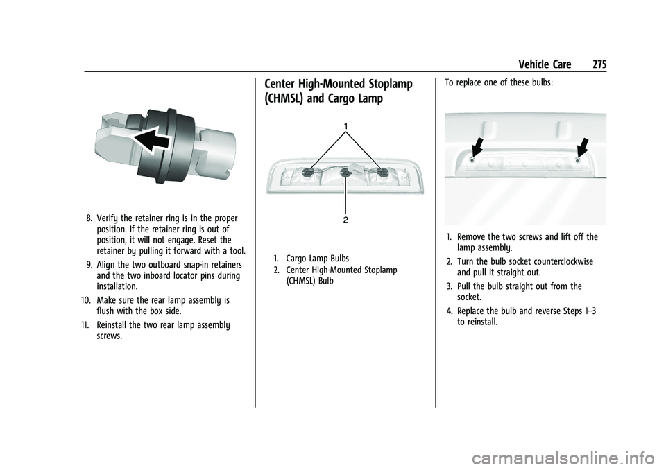 GMC CANYON 2023  Owners Manual GMC Canyon/Canyon Denali Owner Manual (GMNA-Localizing-U.S./Canada/
Mexico-16510661) - 2023 - CRC - 11/29/22
Vehicle Care 275
8. Verify the retainer ring is in the properposition. If the retainer ring