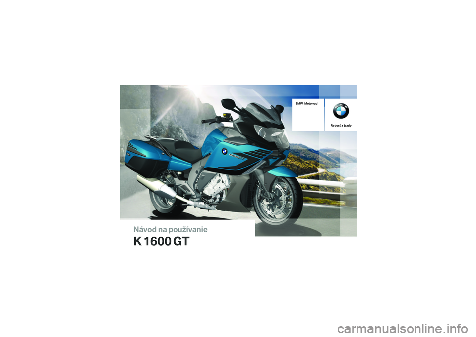 BMW MOTORRAD K 1600 GT 2014  Návod na používanie (in Slovak) 
