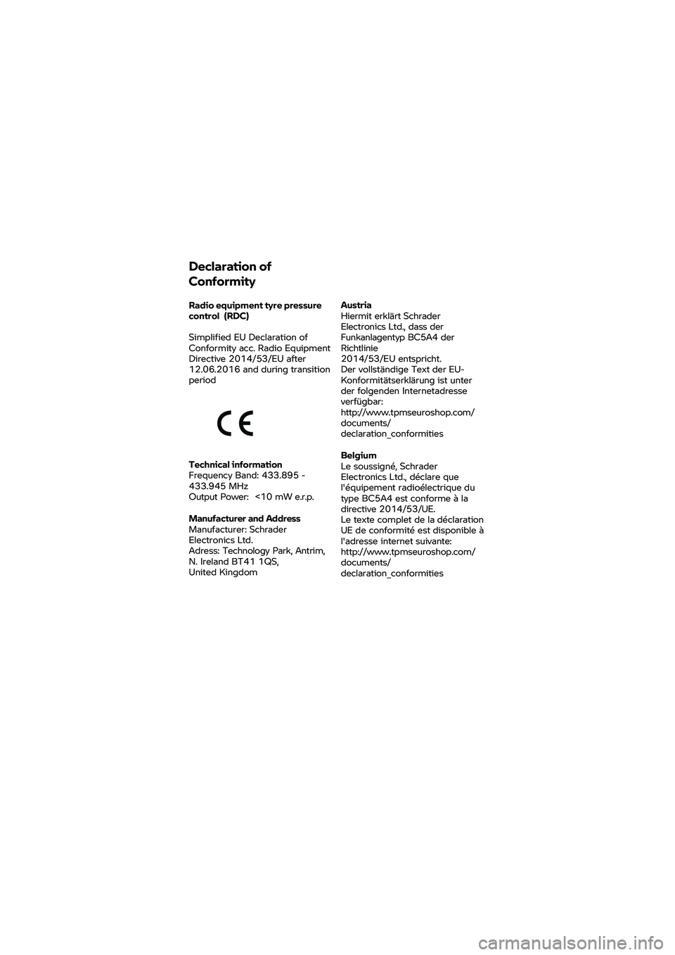 BMW MOTORRAD K 1600 B 2020  Riders Manual (in English) Declaration of 
Conformity 
Radio equipment t
yre pressure 
control   (RDC) 
Simplified EU Declaration of 
Conformity  acc. Radio 
Equipment 
Directive 2014/53/EU after 
12.06.2016 and during transiti