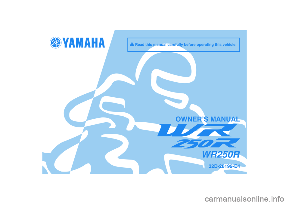 YAMAHA WR 250R 2010  Owners Manual DIC183
WR250R
OWNER’S MANUAL
Read this manual carefully before operating this vehicle.
32D-28199-E4 