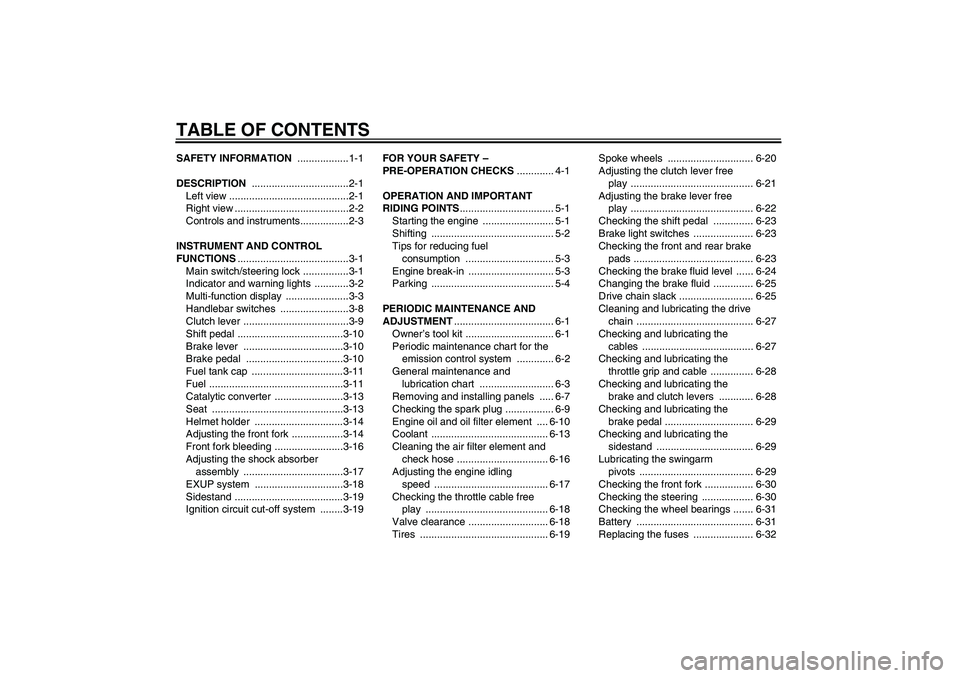 YAMAHA WR 250R 2010  Owners Manual TABLE OF CONTENTSSAFETY INFORMATION ..................1-1
DESCRIPTION ..................................2-1
Left view ..........................................2-1
Right view .........................