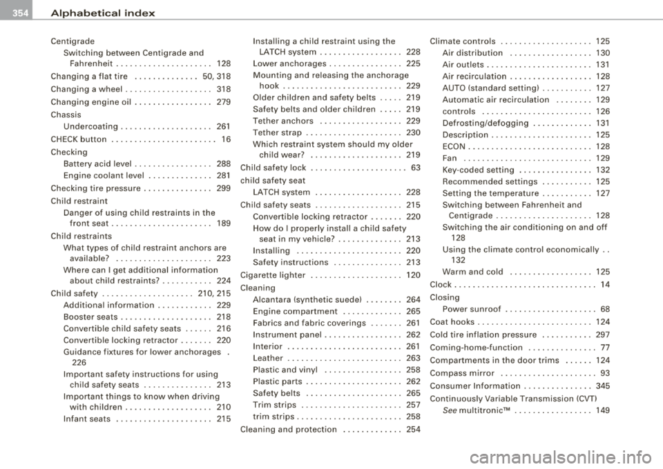 AUDI A4 AVANT 2008  Owners Manual 1111_....::::A::.:l:.!: p :.:h..:.: a:::.:: b:.::e :.:t::i c::.::: a.:..l ..:.: in :..:.:: d:.:e :.:x::..... ___________________________________________ _ 
Centigrade 
Switching  between  Centigrade 