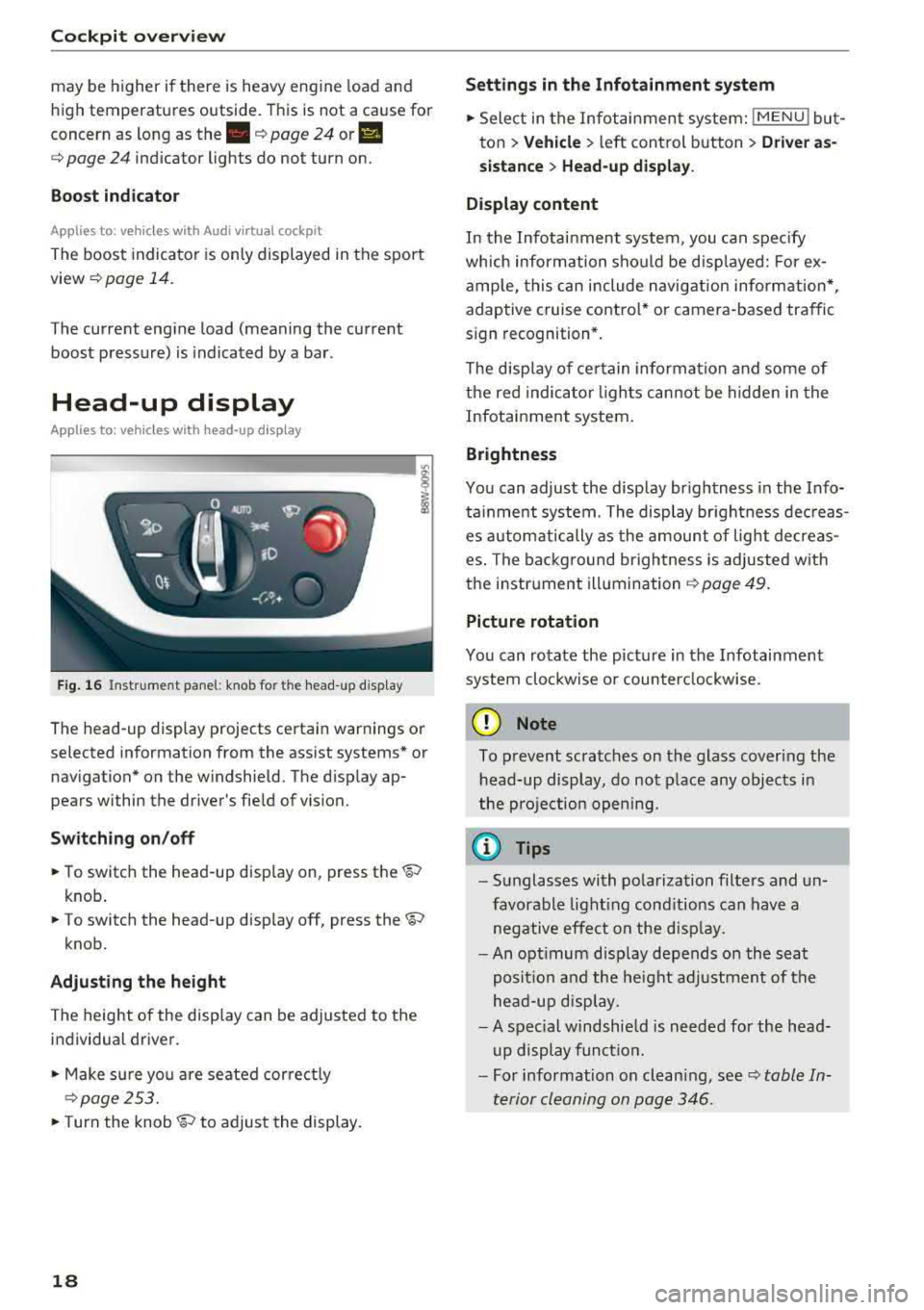 AUDI Q5 2018  Owners Manual Cockpit overv iew 
may  be  higher  if there  is heavy  eng ine  load  and 
high  temperatures  outside . This is  not  a  cause  for 
concern  as  long  as 
the .¢ page  24 or II 
¢ page  24 indica