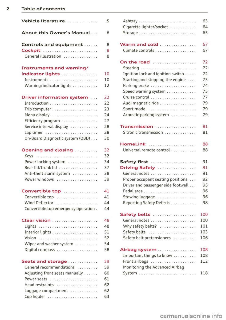AUDI TT ROADSTER 2015  Owners Manual 2  Table  of  contents Vehicle  literature  .. .. .. .. .. ... . 
About  this  Owners  Manual  ... 
Controls  and  equipment  .. ...  . 
Cockpit  ................ .... .. . . 
General  illus tration 